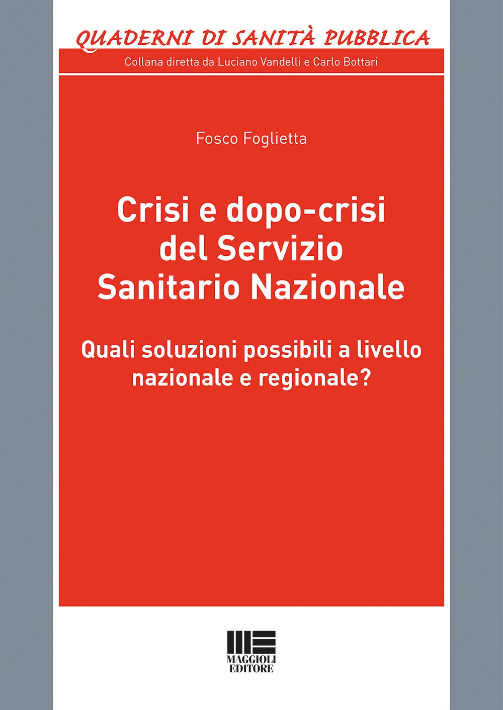 Crisi e dopo-crisi del Servizio Sanitario Nazionale. Quali soluzioni possibili a livello nazionale e regionale? (Quaderni di sanità pubblica) Medicine