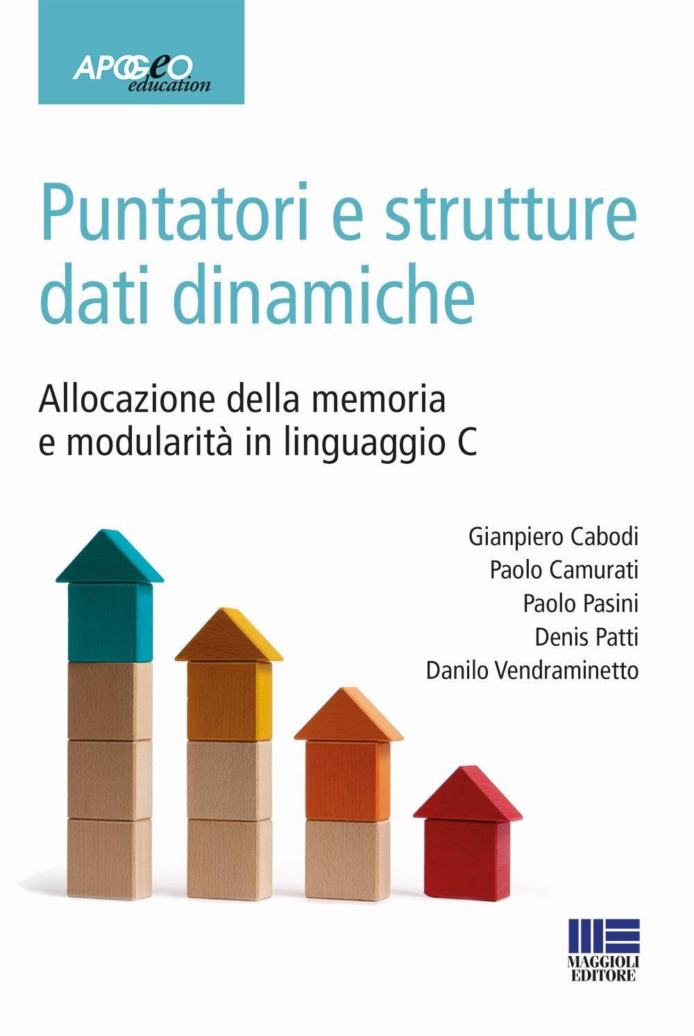 Puntatori e strutture dati dinamiche. Allocazione della memoria e modularità in linguaggio C book