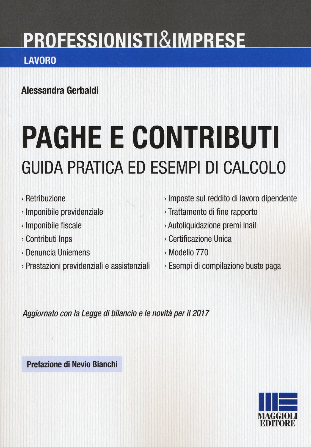 Paghe e contributi. Guida pratica ed esempi di calcolo. Aggiornato con la legge di bilancio e le novità per il 2017 book