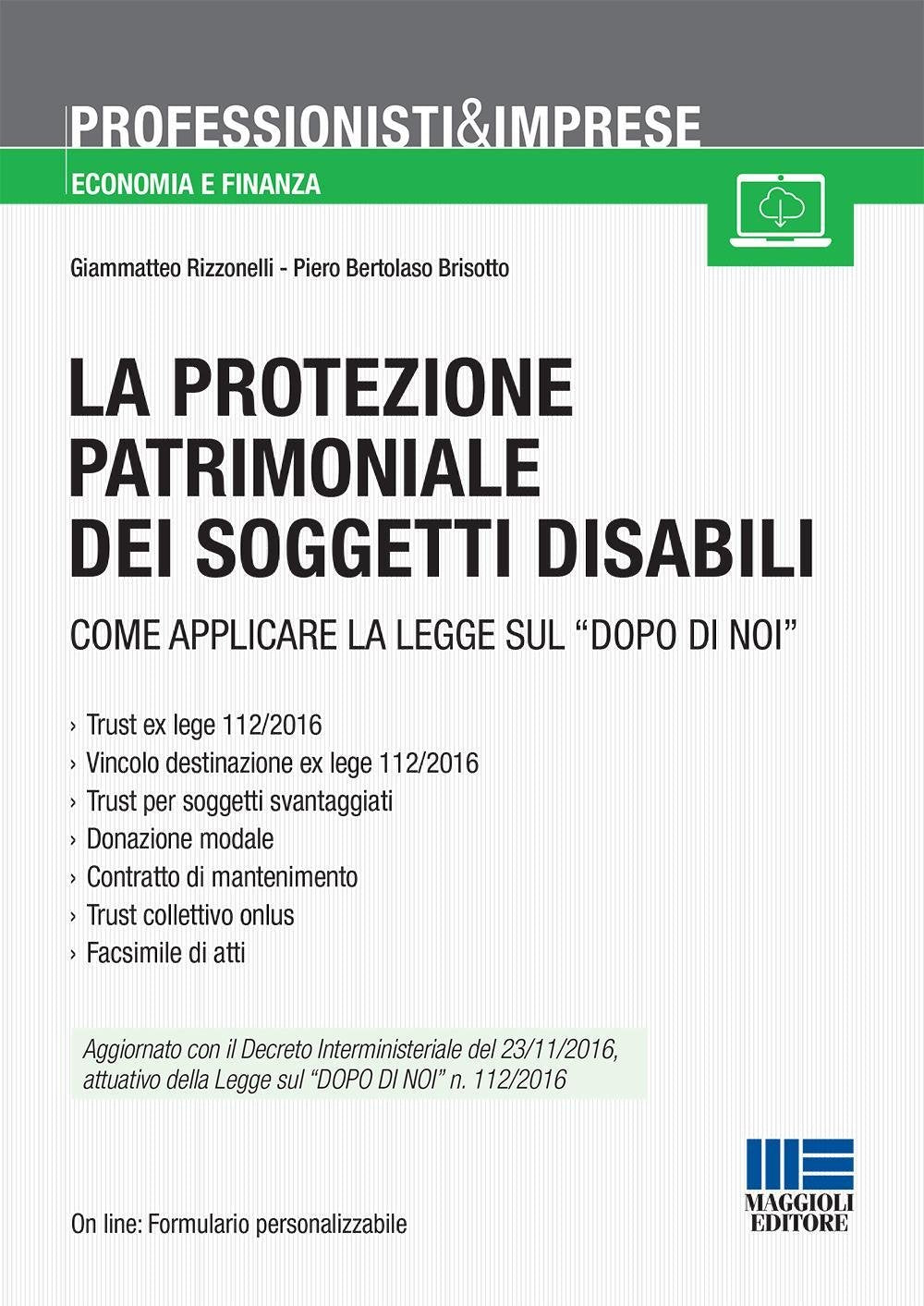 La protezione patrimoniale dei soggetti disabili. Strumenti e vantaggi della Legge «dopo di noi» book