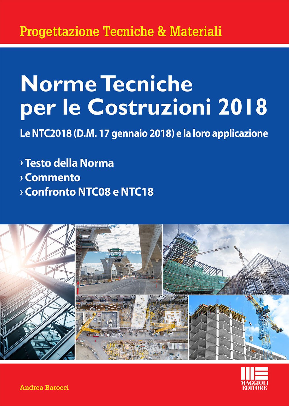 Norme tecniche per le costruzioni 2018. Le NTC2018 (D.M. 17 gennaio 2018) e la loro applicazione (Ambiente territorio edilizia urbanistica) Law