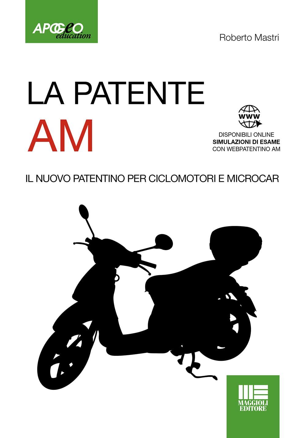 La patente AM. Il nuovo patentino per ciclomotori e microcar. Con Simulazioni di esame online (Apogeo education) Leisure, Home & Garden