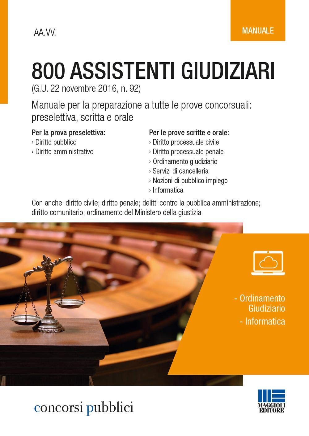 800 assistenti giudiziari. Manuale per la preparazione a tutte le prove concorsuali: preselettiva, scritta e orale. Con espansione online (Concorsi pubblici) Law