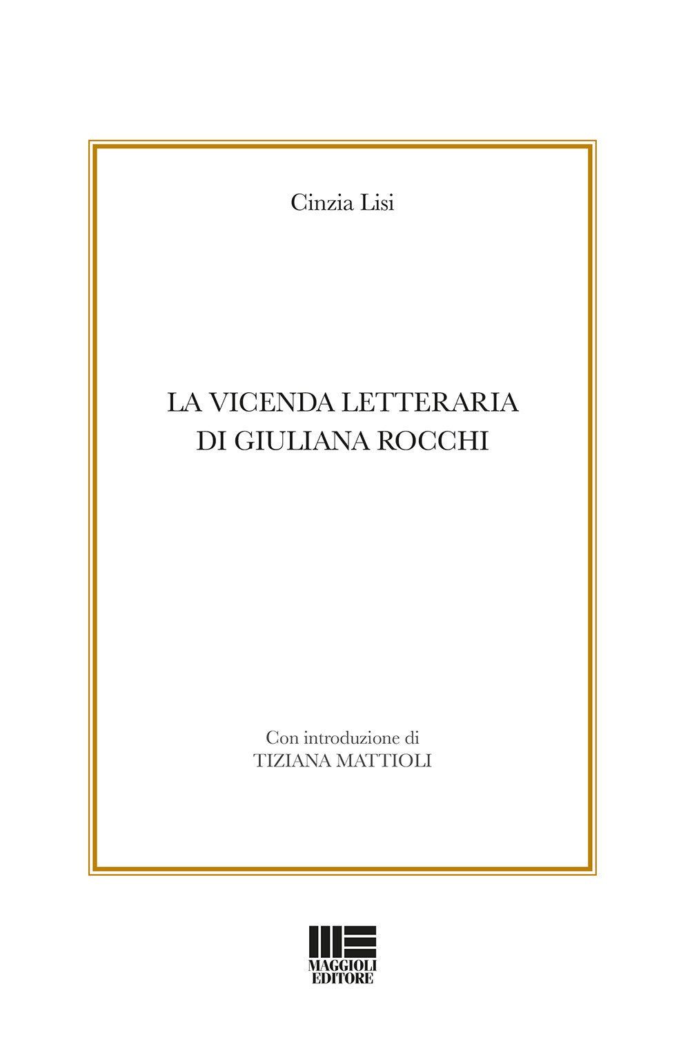 La vicenda letteraria di Giuliana Rocchi (I fuori collana) Contemporary literature