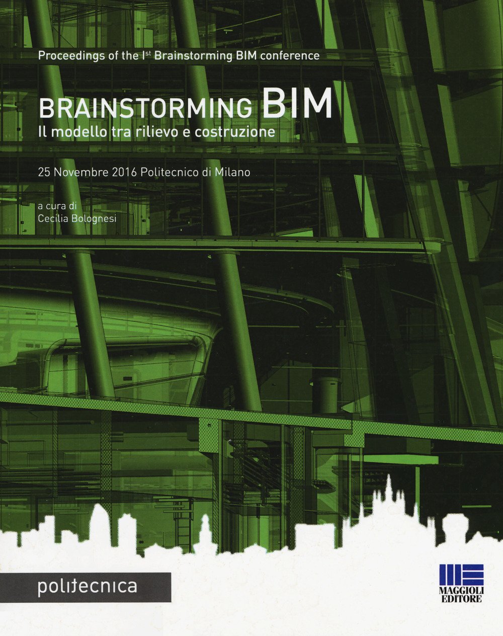 Brainstorming BIM. Il modello tra rilievo e costruzione. Atti del Convegno (25 novembre 2016) book