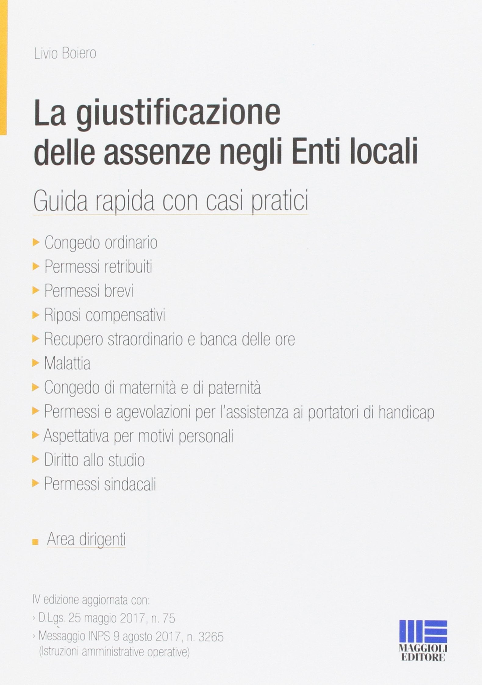 La giustificazione delle assenze negli enti locali. Guida rapida con casi pratici (PEL. Amministrazione management) Law