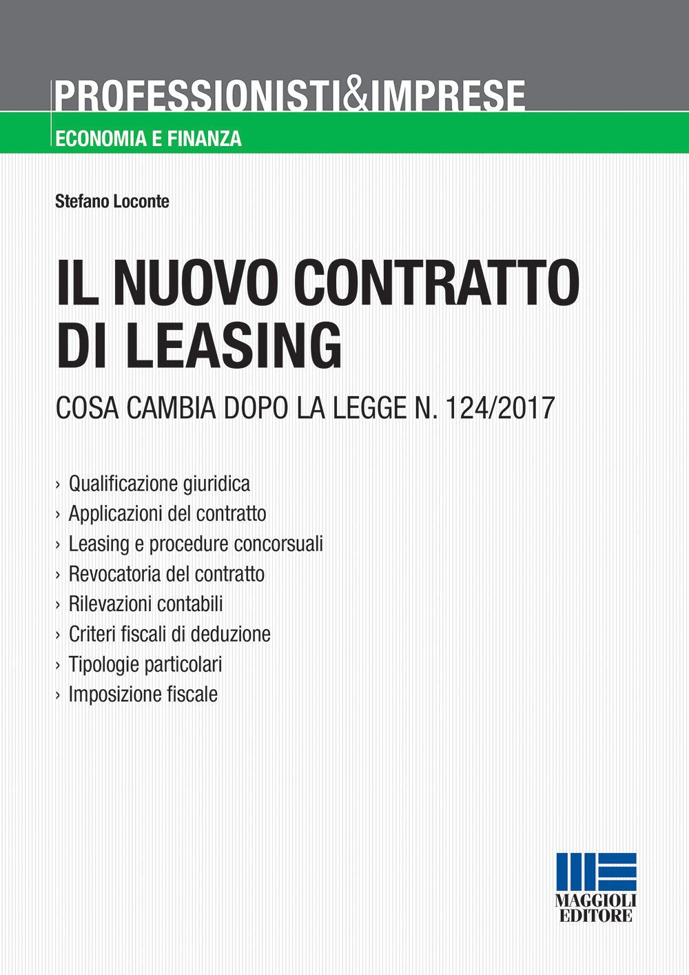 Il nuovo contratto di leasing. Cosa cambia dopo la Legge n. 124/2017 (Professionisti & Imprese) Business & Technology