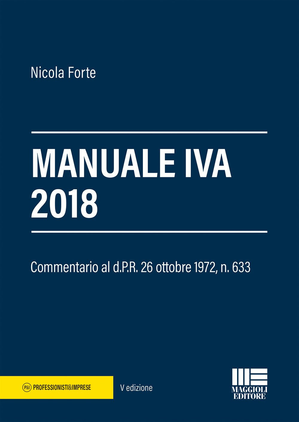 Manuale IVA 2018 (Professionisti & Imprese. Tributi) Law