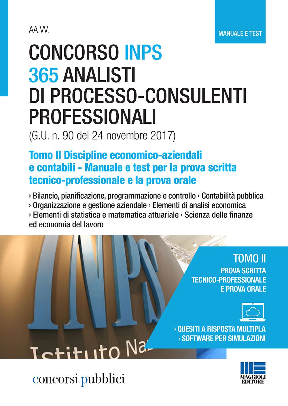 Concorso INPS 365 analisti di processo-consulenti professionali. Manuale e test per la prova scritta tecnico-professionale e la prova orale. ... e contabili (Vol. 2) (Concorsi pubblici) Business, Finance & Career