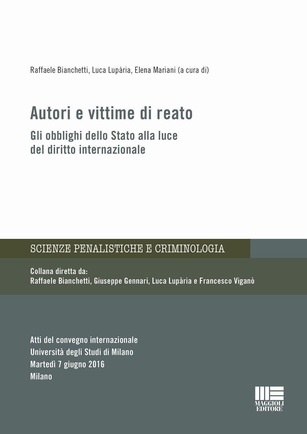 Autori e vittime di reato. Gli obblighi dello Stato alla luce del diritto internazionale (Scienze penalistiche e criminologia) Law