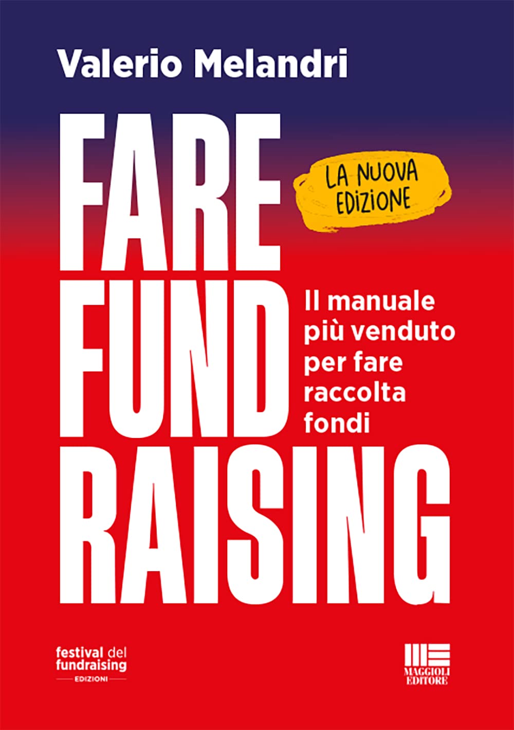 Fare fund raising. Il manuale più venduto per fare raccolta fondi Business, Finance & Career