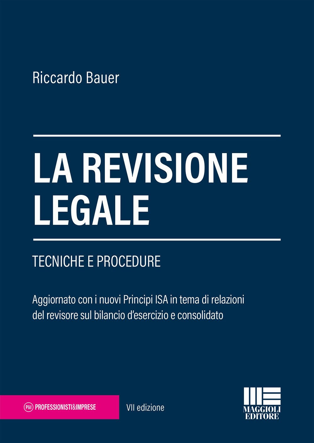La revisione legale. Tecniche e procedure (Professionisti & Imprese) Law