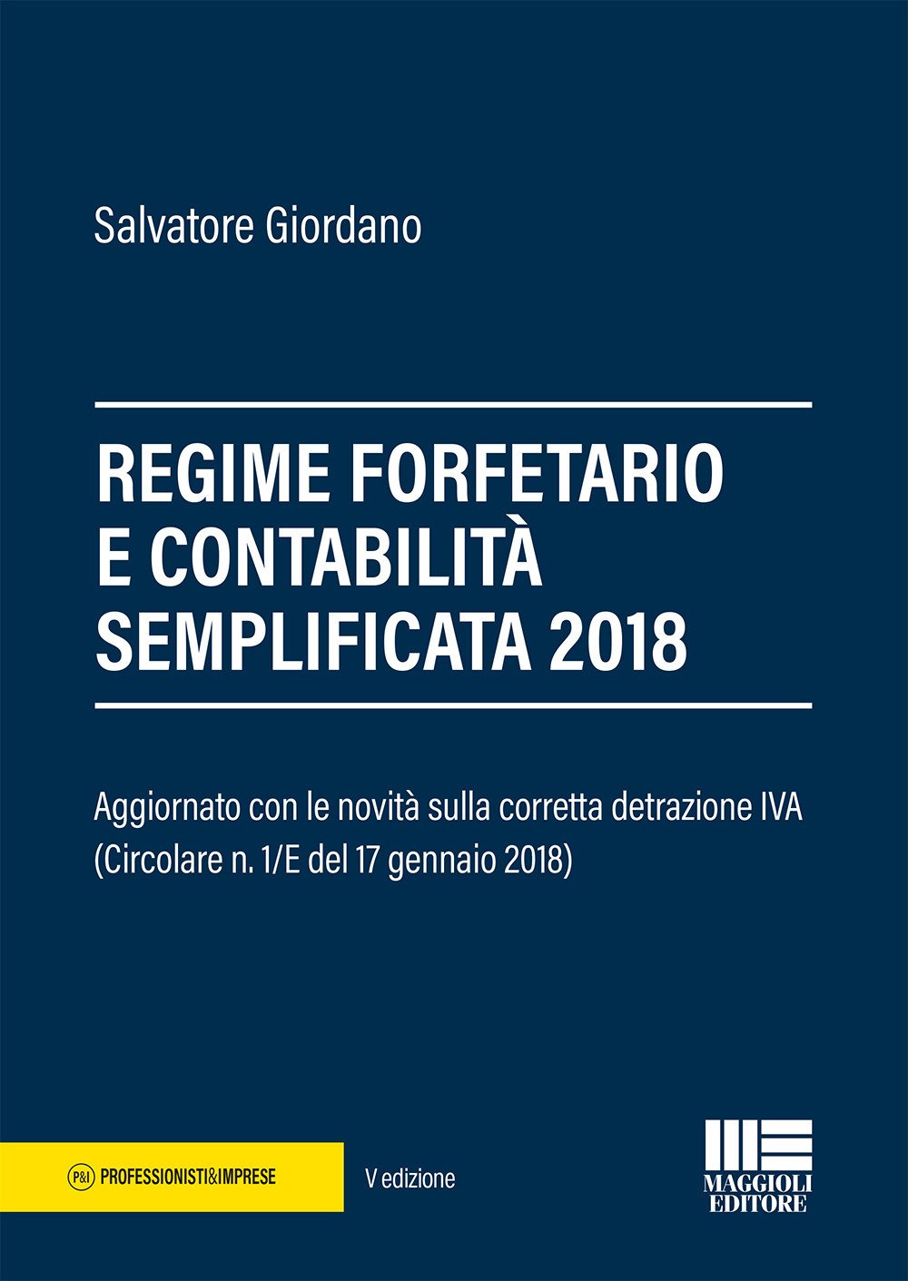 Regime forfetario e contabilità semplificata 2018 (Professionisti & Imprese) Law