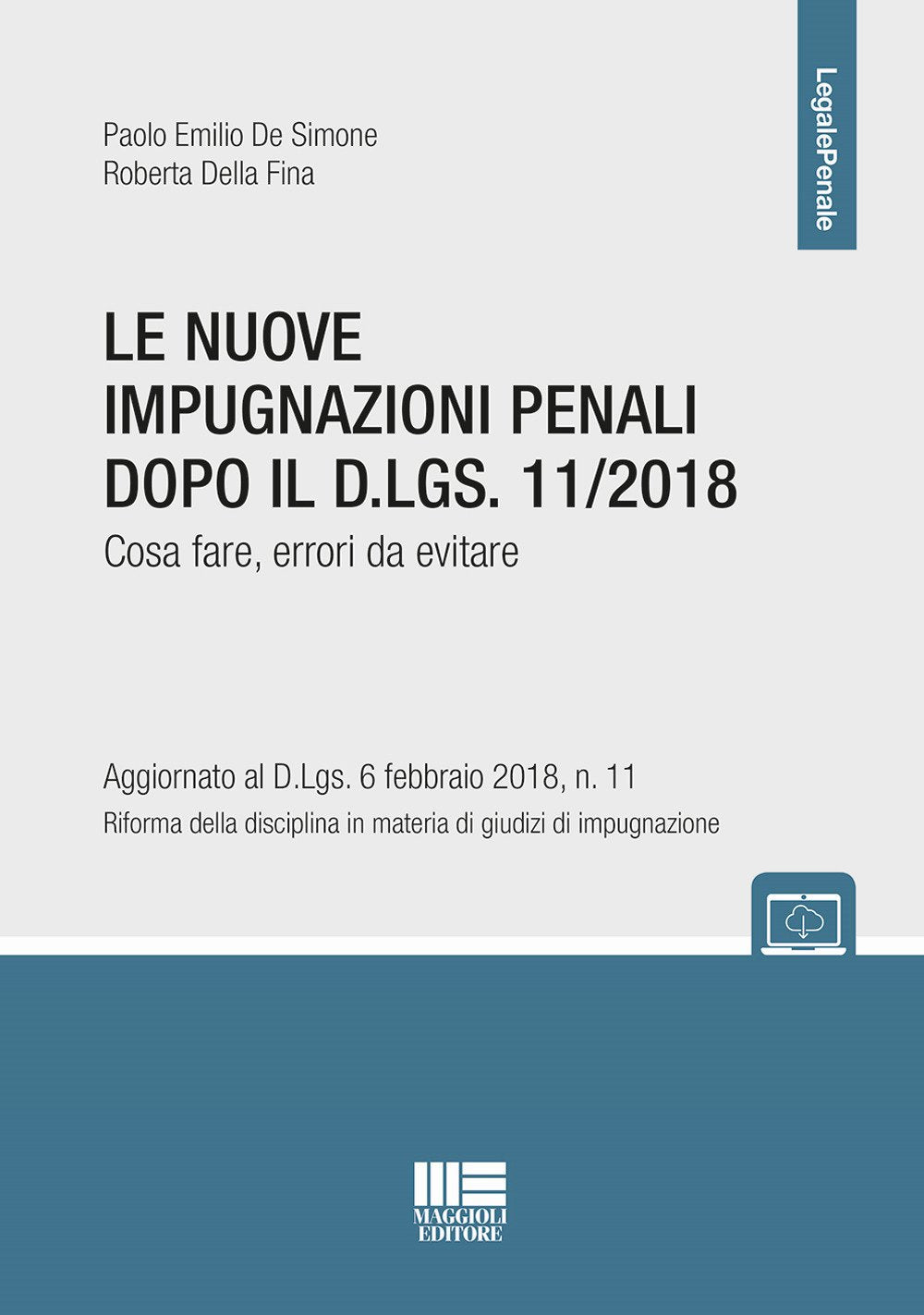 Le nuove impugnazioni penali dopo il D.LGS 11/2018. Cosa fare, errori da evitare (Legale) Law