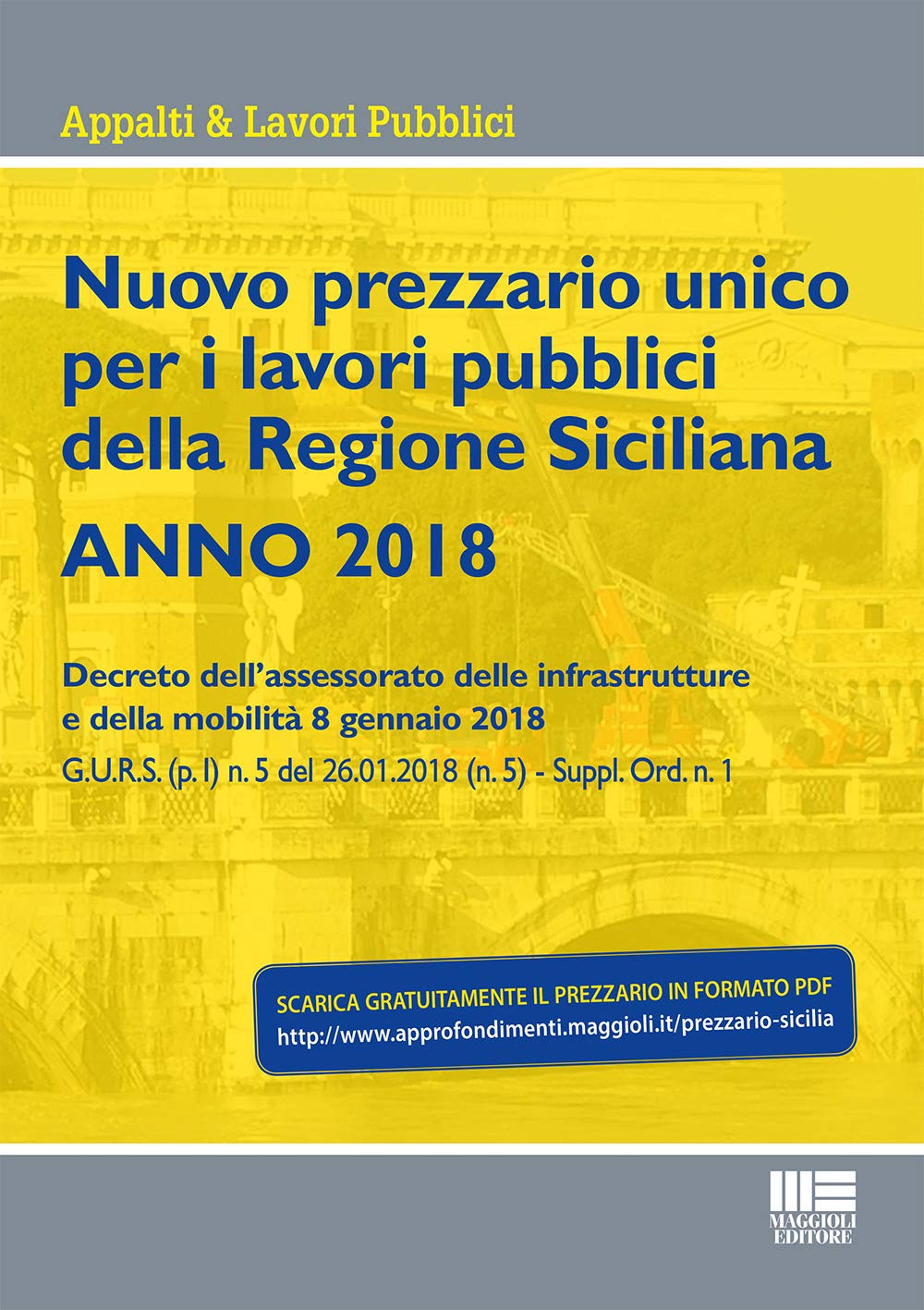 Nuovo prezzario unico regionale per i lavori pubblici della Regione Sicilia 2018 (Appalti & lavori pubblici) Business & Technology