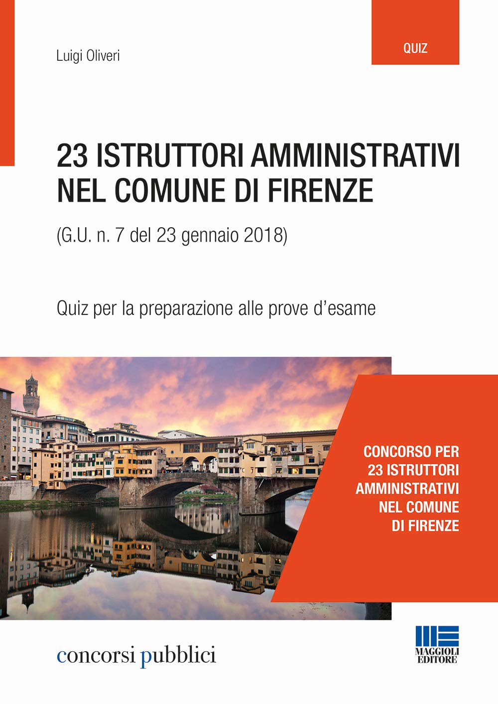 23 istruttori amministrativi nel Comune di Firenze (G.U. n. 23 gennaio 2018, n. 7). Quiz per la preparazione alle prove d'esame (Concorsi pubblici) Law