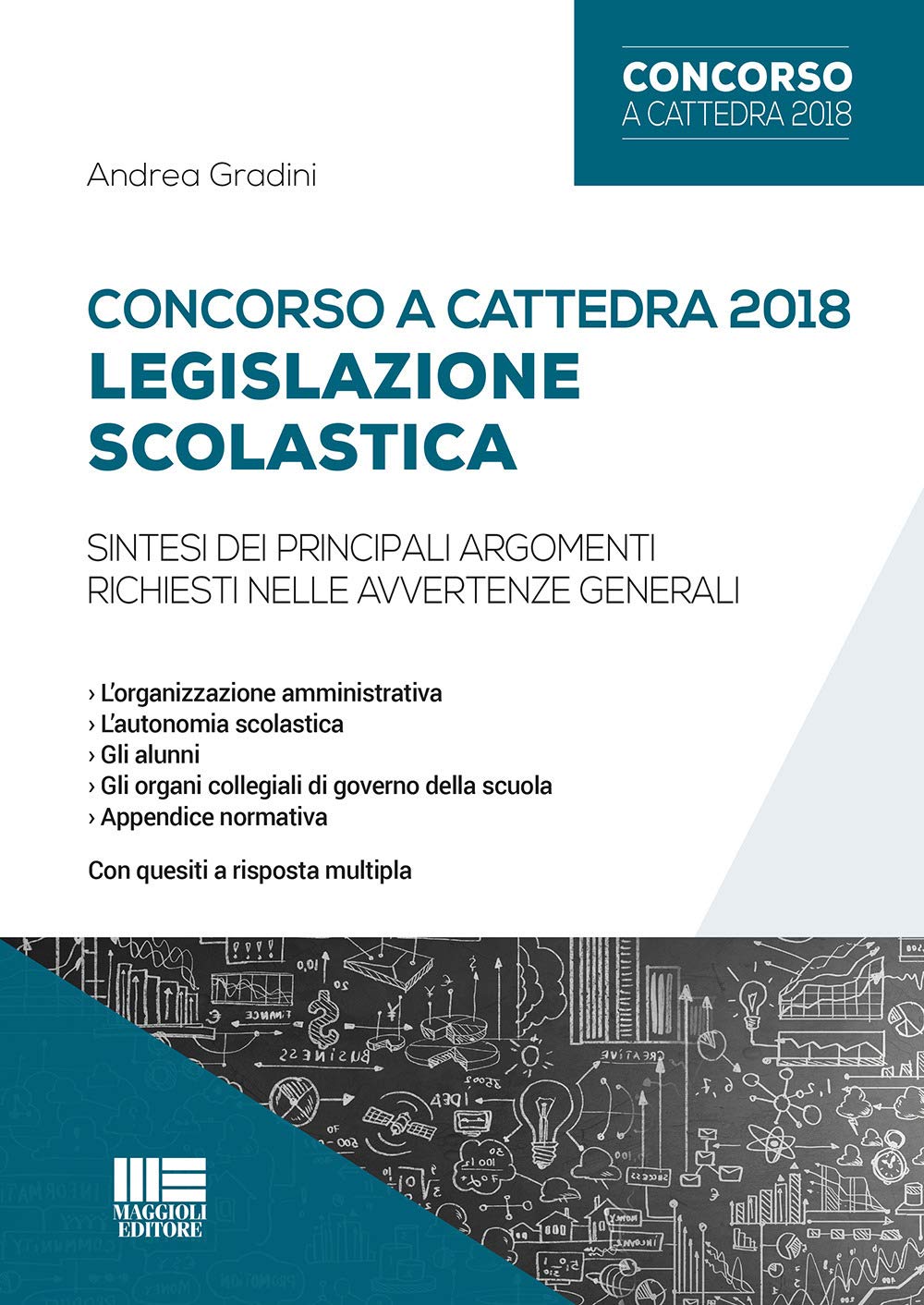 Concorso a cattedra 2018. Legislazione scolastica. Sintesi dei principali argomenti richiesti nelle avvertenze generali book