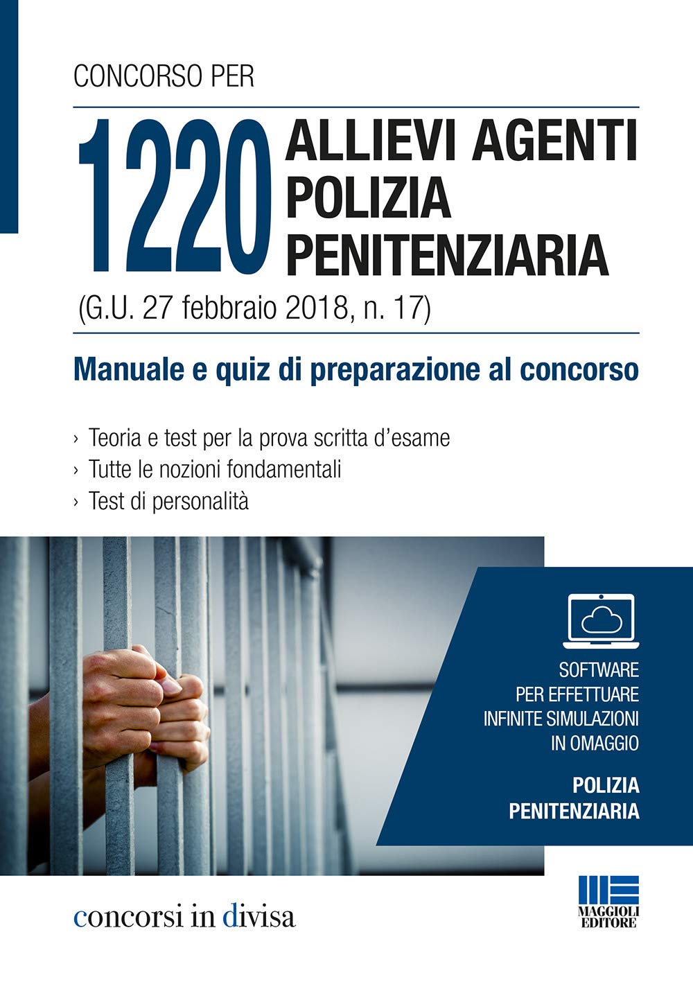 Concorso per 1220 allievi agenti polizia penitenziaria (G. U. 27 febbraio 2018, n. 17). Manuale e quiz di preparazione al concorso. Con software book