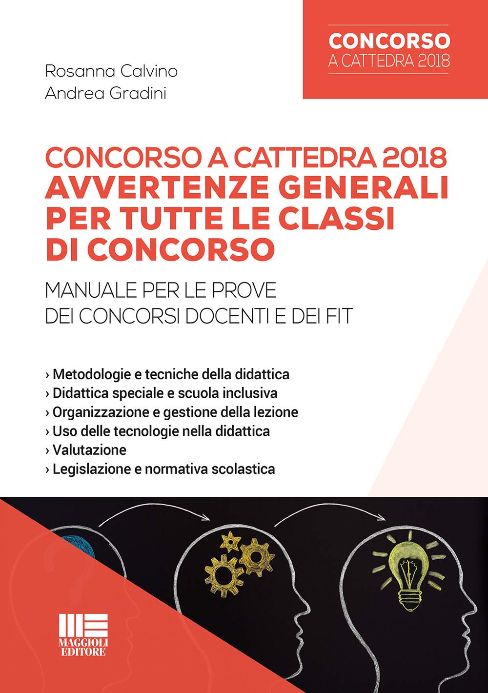 Concorso a cattedra 2018. Avvertenze generali per tutte le classi di concorso. Manuale per le prove dei concorsi docenti e dei FIT (Concorsi a cattedre) Education & Training