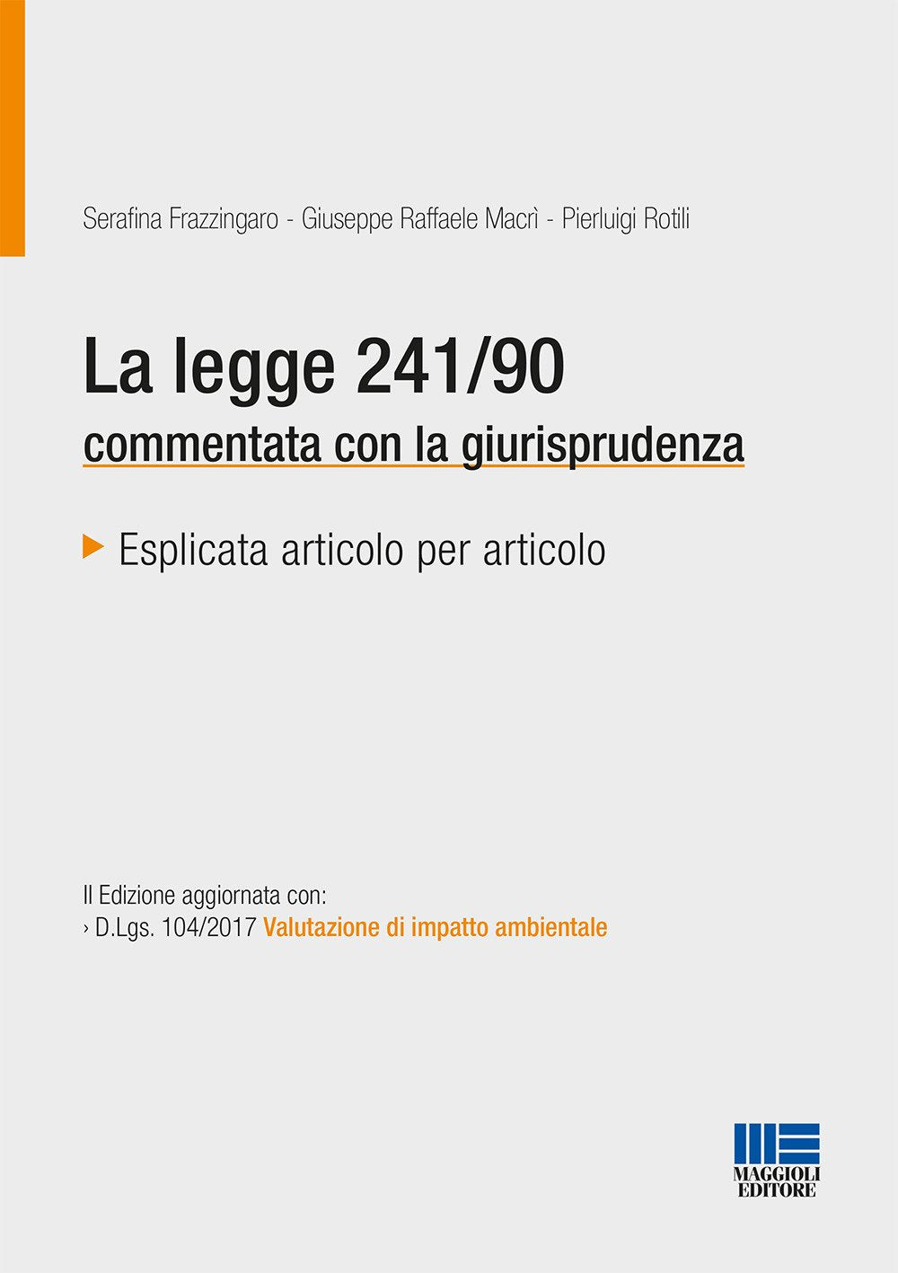La legge 241/90 commentata con la giurisprudenza (PEL. Amministrazione management) Law