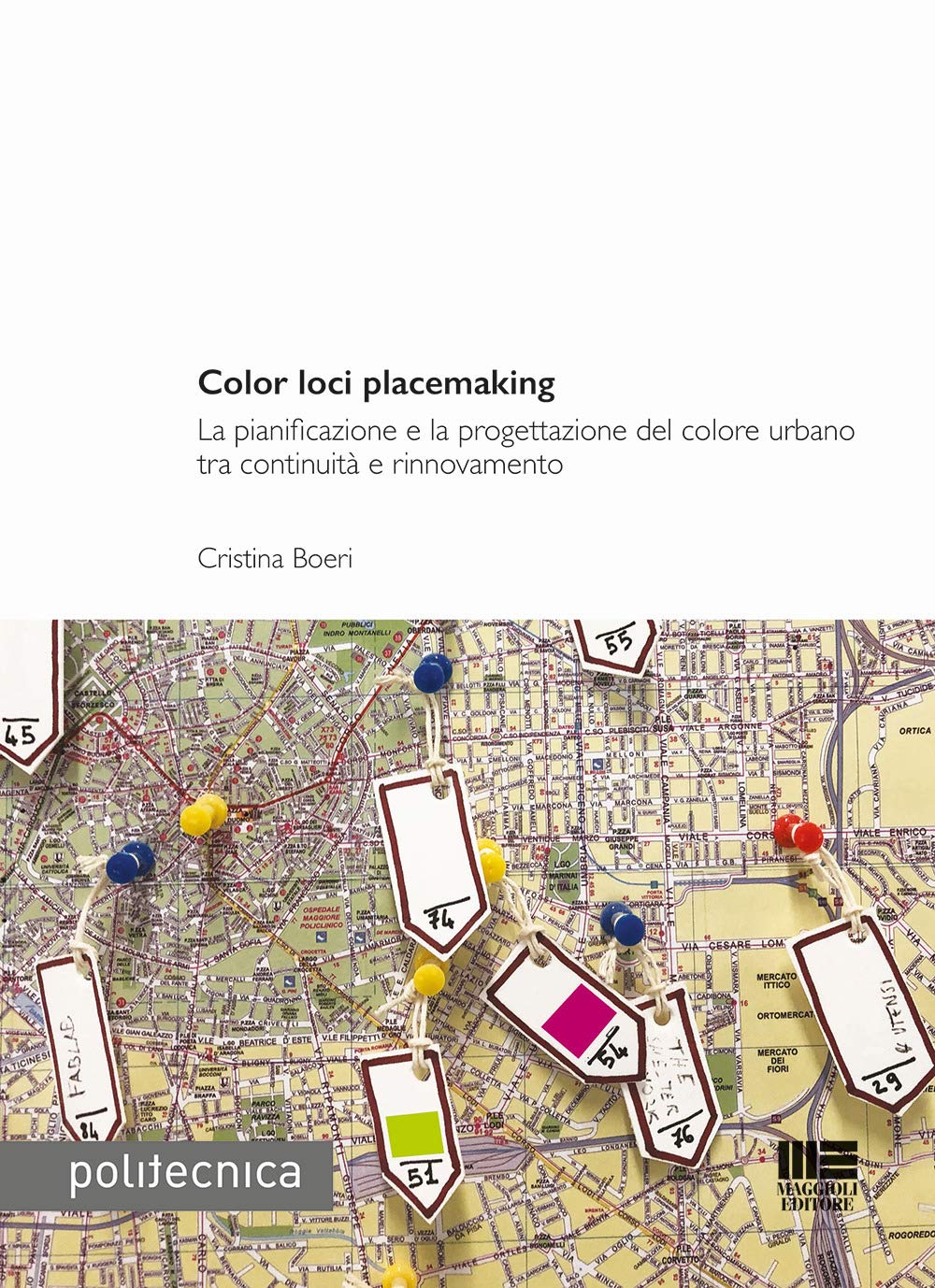 Color loci placemaking. La pianificazione e la progettazione del colore urbano tra continuità e rinnovamento Architecture