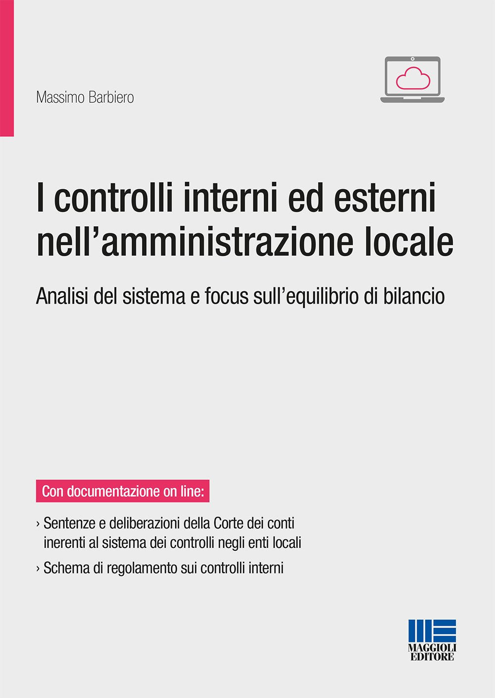 I controlli interni ed esterni nell'amministrazione locale. Analisi del sistema e focus sull'equilibrio di bilancio (Progetto ente locale) Law