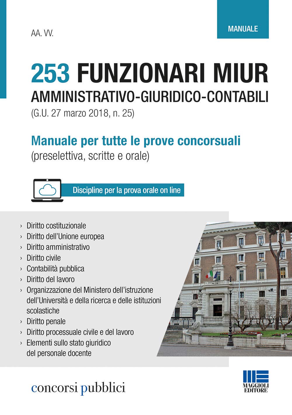 253 funzionari MIUR amministrativo-giuridico-contabili (G.U. 27 marzo 2018, n. 25). Manuale per tutte le prove concorsuali (preselettiva, scritte e orale) book
