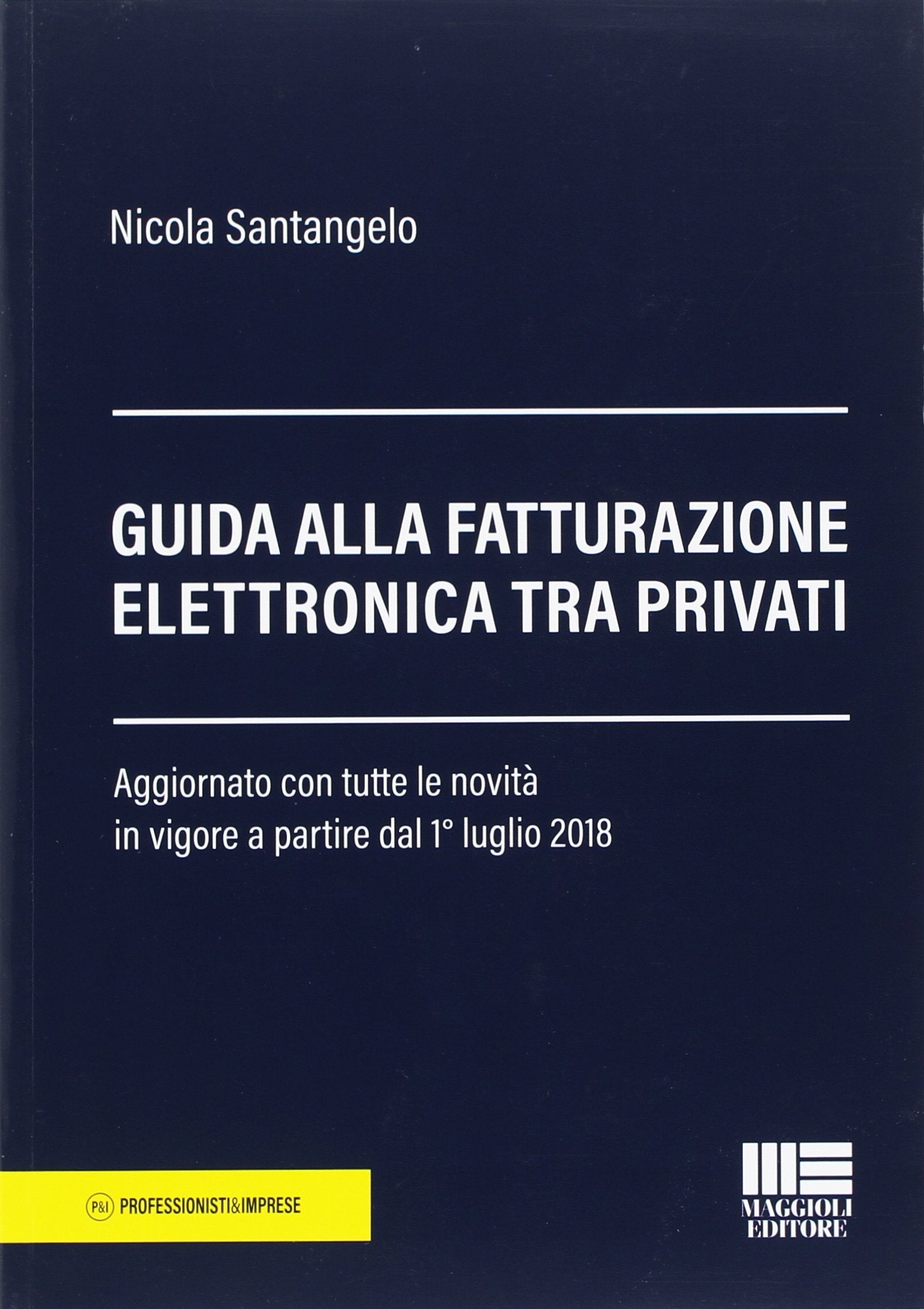 Guida alla fatturazione elettronica tra privati (Professionisti & Imprese. Tributi) Books