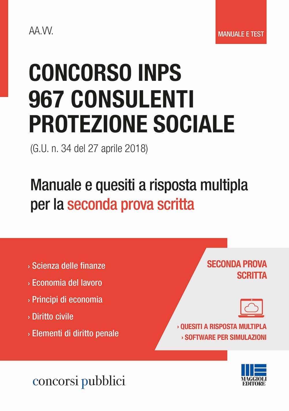 Concorso INPS. 967 consulenti protezione sociale (G.U. n. 34 del 27 aprile 2018). Manuale e quesiti a risposta multipla per la seconda prova scritta (Concorsi pubblici) Law