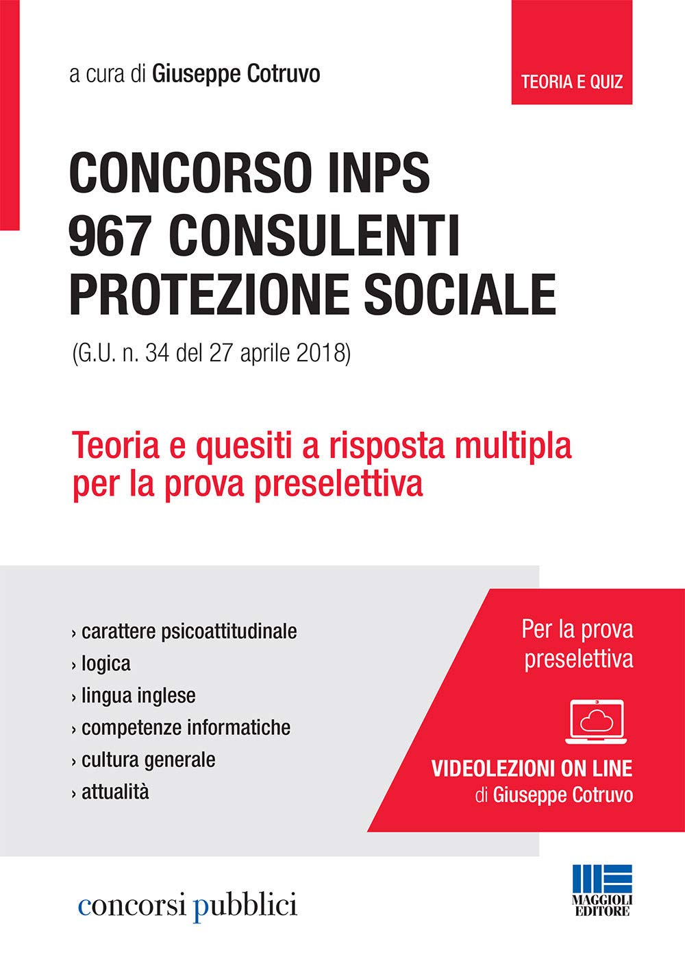 Concorso INPS. 967 consulenti protezione sociale (G.U. n. 34 del 27 aprile 2018). Teoria e quesiti a risposta multipla per la prova preselettiva. Con videolezioni (Concorsi pubblici) Law