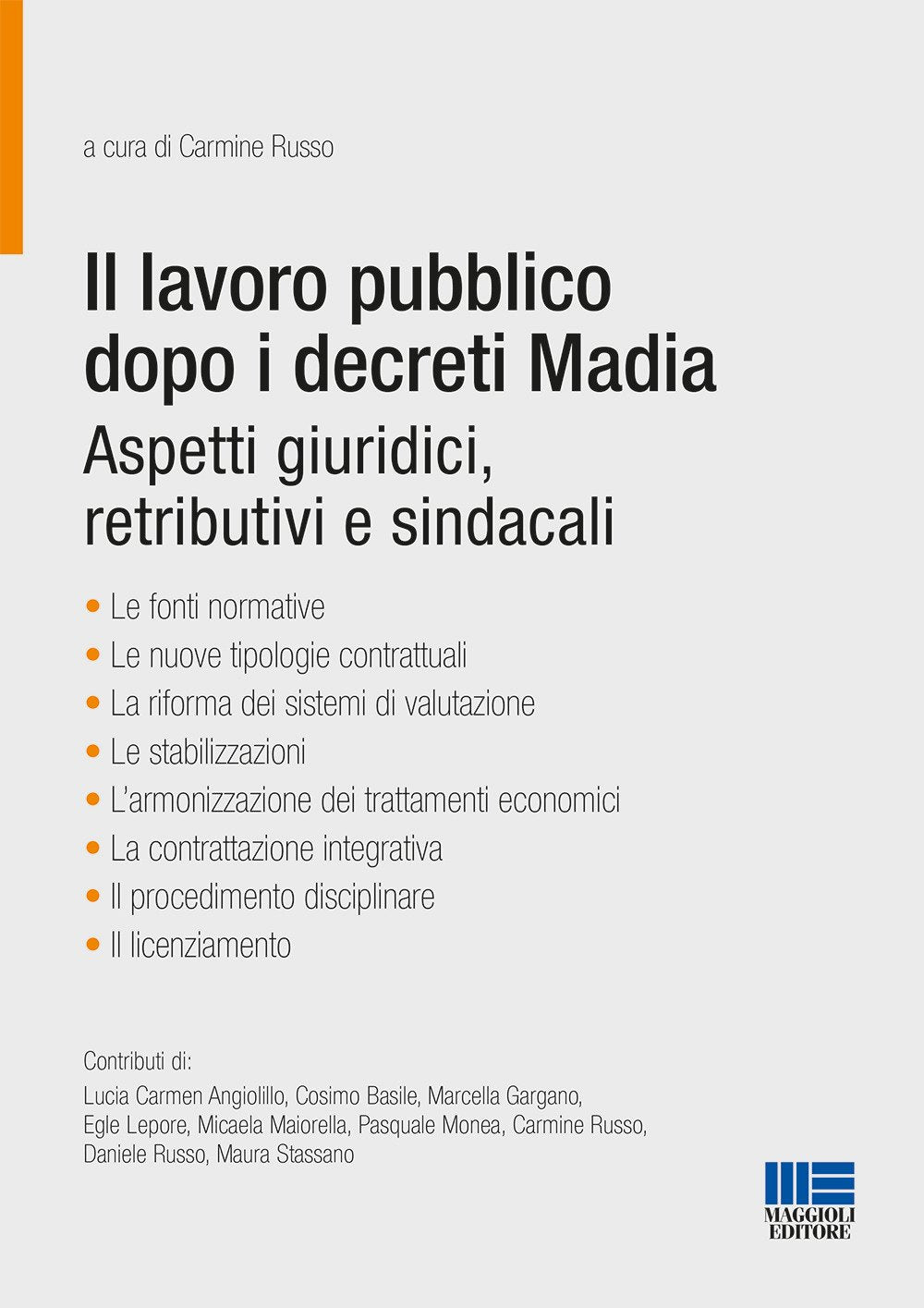 Il lavoro pubblico dopo i decreti Madia. Aspetti giuridici, retributivi e sindacali (Progetto ente locale) Law