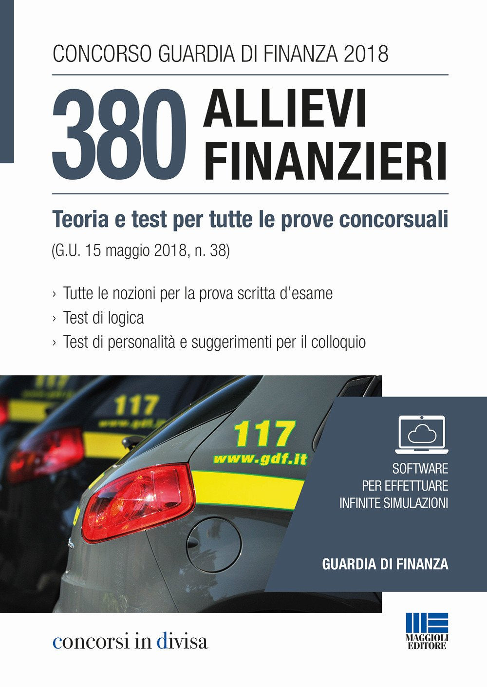 Concorso Guardia di Finanza 2018. 380 allievi finanzieri. Teoria e test per tutte le prove concorsuali (Concorsi in divisa) Social Sciences