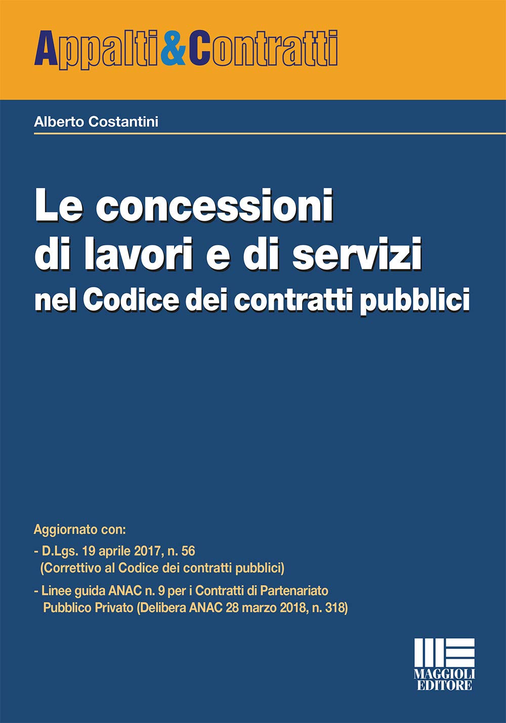 Le concessioni di lavori e di servizi nel Codice dei contratti pubblici (Appalti & Contratti) Law