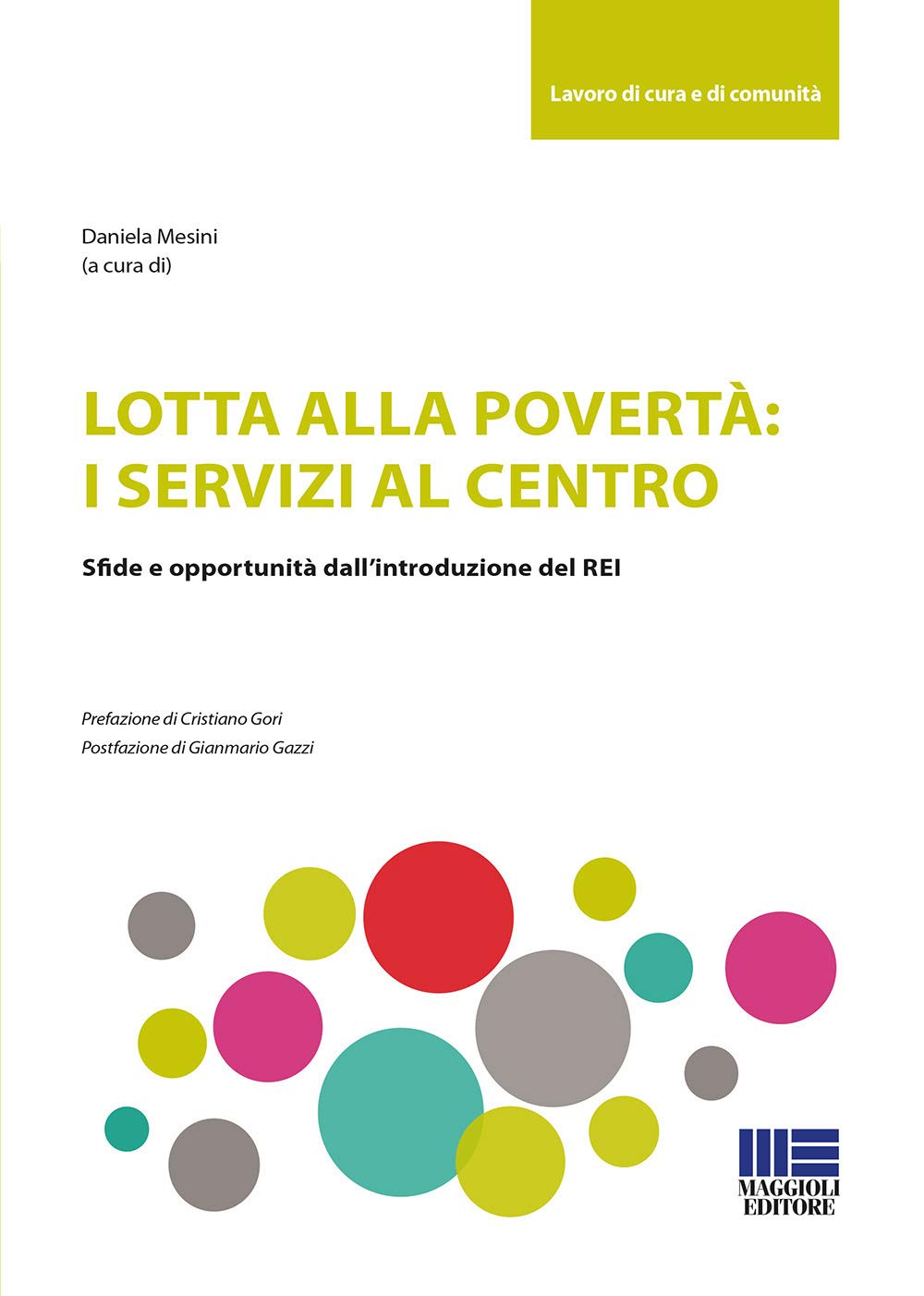 Lotta alla povertà: i servizi al centro. Sfide e opportunità dell'introduzione del REI (Sociale & sanità) Social Sciences