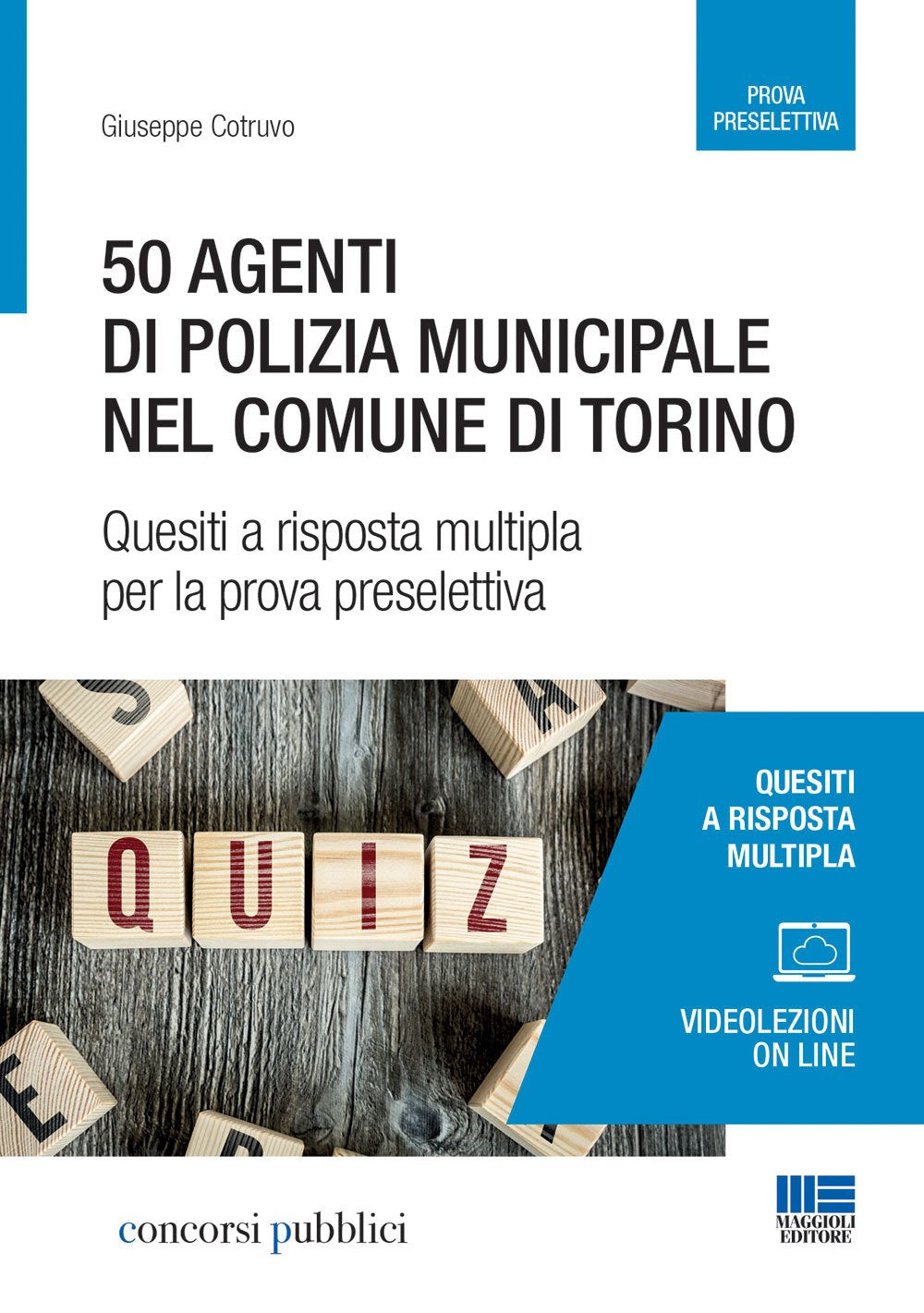 50 agenti di polizia municipale nel comune di Torino. Quesiti a risposta multipla per la prova preselettiva (Concorsi pubblici) Social Sciences