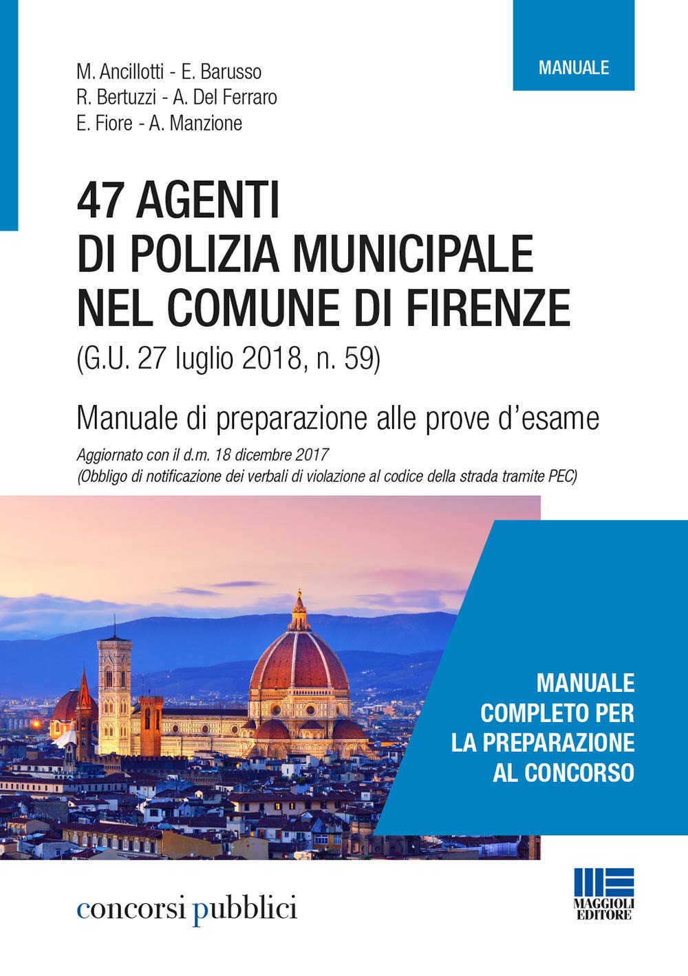 47 Agenti Di Polizia Municipale Nel Comune Di Firenze. Manuale Di Preparazione Alle Prove D'esame Books