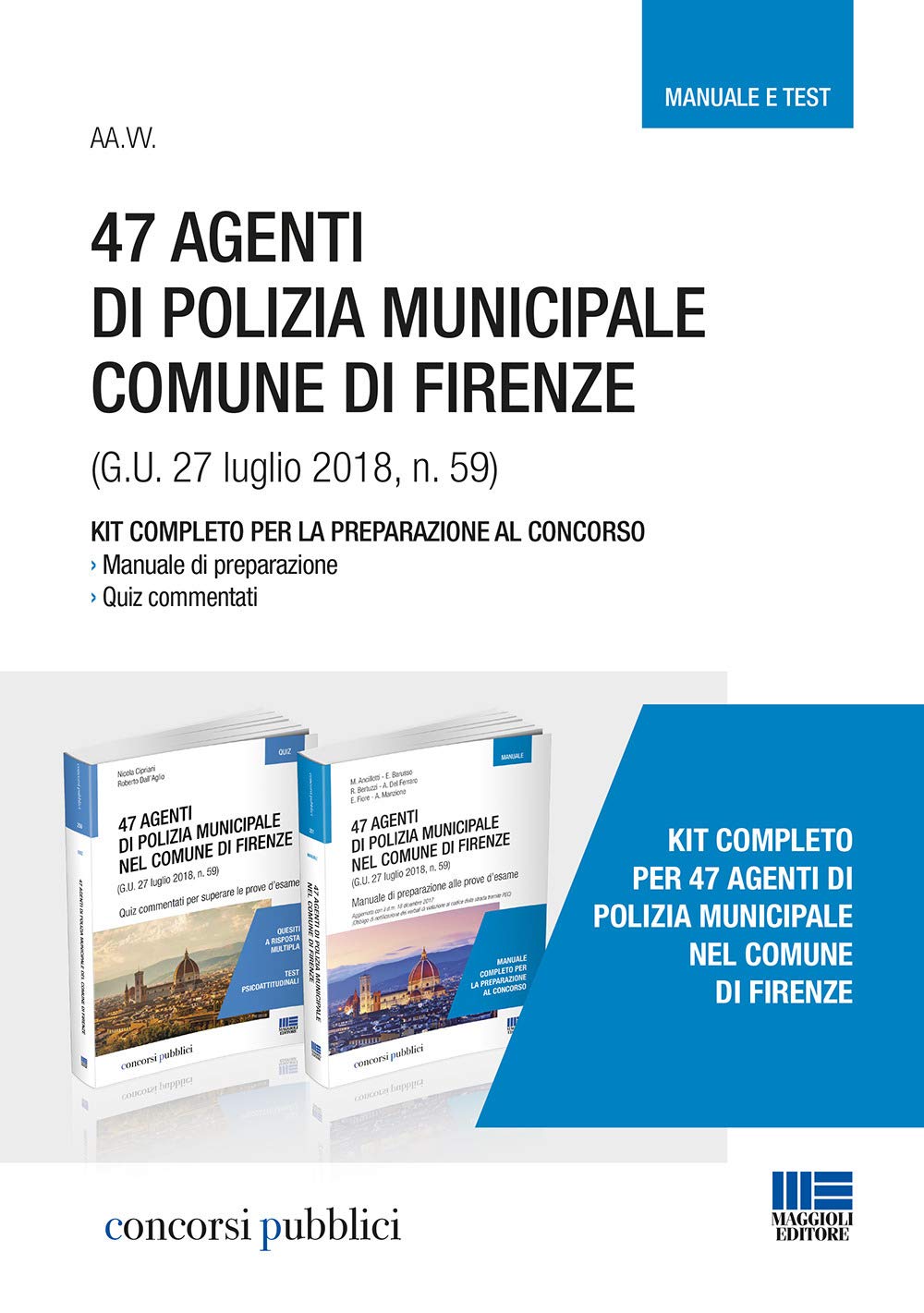 47 Agenti Di Polizia Municipale Comune Di Firenze: Manuale Di Preparazione Alle Prove D'esame-Quiz Commentati Per Superare Le Prove D'esame Social Sciences