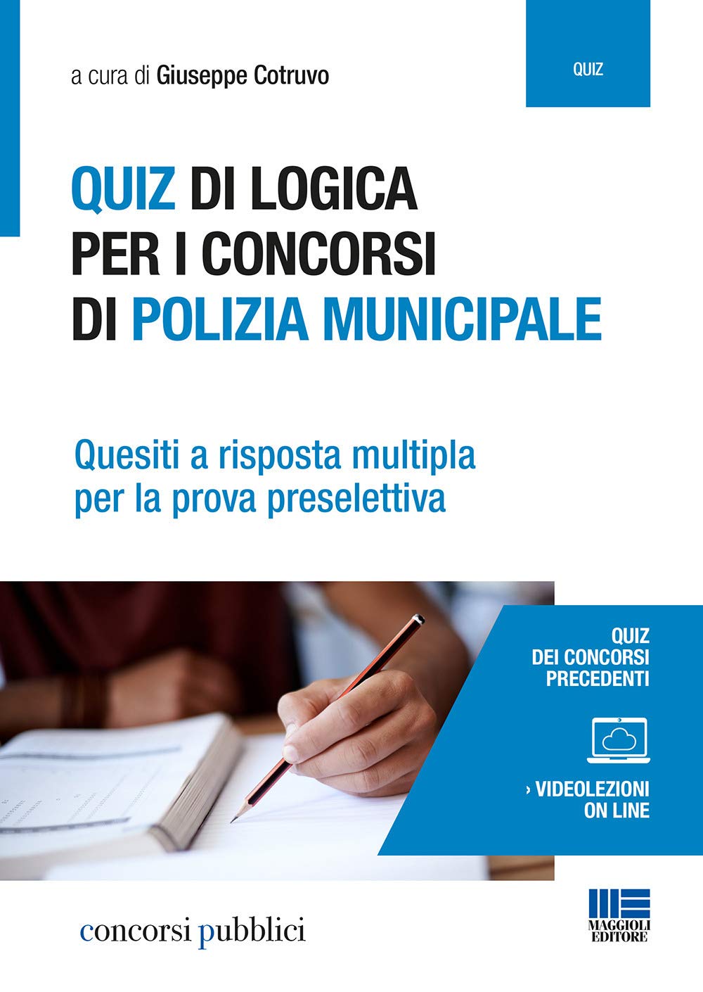 Quiz di logica per i concorsi di polizia municipale. Quesiti a risposta multipla per la prova preselettiva. Con espansione online book