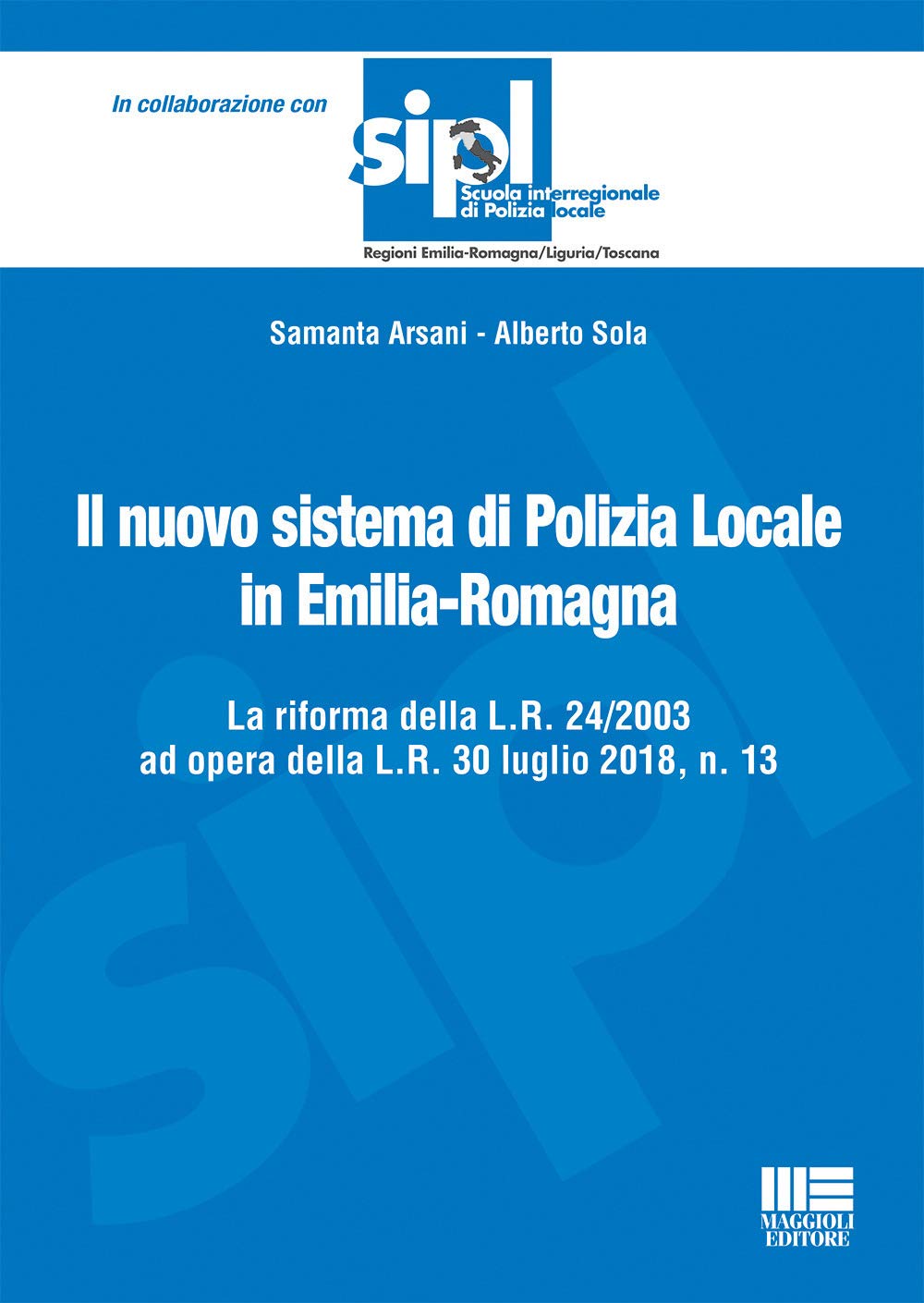 Il nuovo sistema di polizia locale in Emilia-Romagna (Scuola di polizia) Social Sciences
