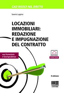 Locazioni immobiliari. Redazione e impugnazione del contratto. Con CD-ROM (Legale) Law