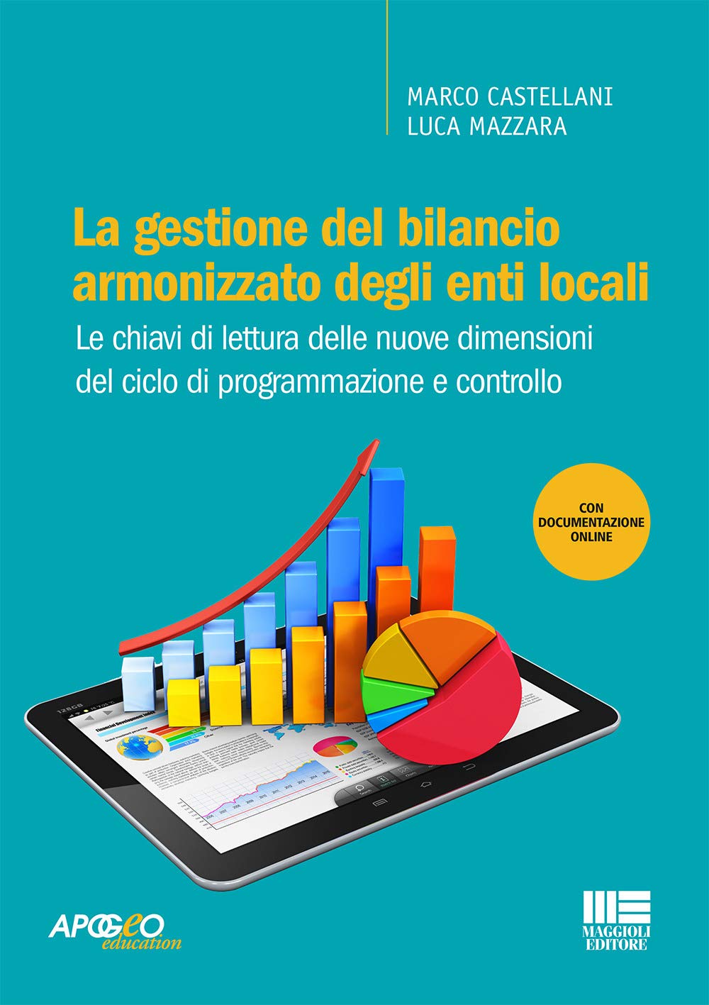 La gestione del bilancio armonizzato degli enti locali. Le chiavi di lettura delle nuove dimensioni del ciclo di programmazione e controllo. Con Contenuto digitale per accesso online book