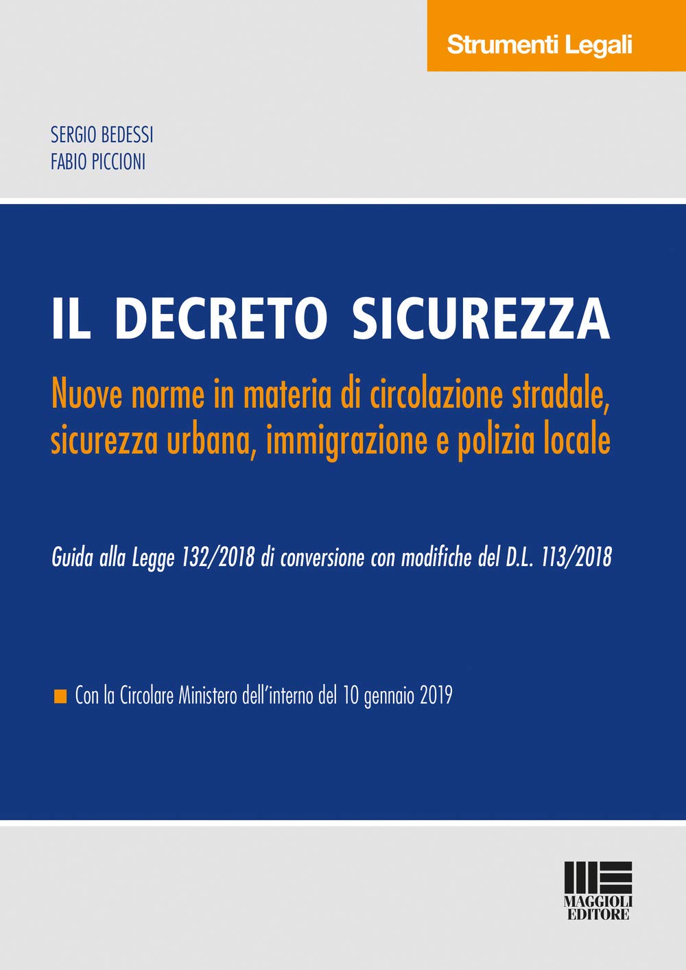 Il decreto sicurezza. Nuove norme in materia di circolazione stradale, sicurezza urbana, immigrazione e polizia locale (Strumenti legali) Law