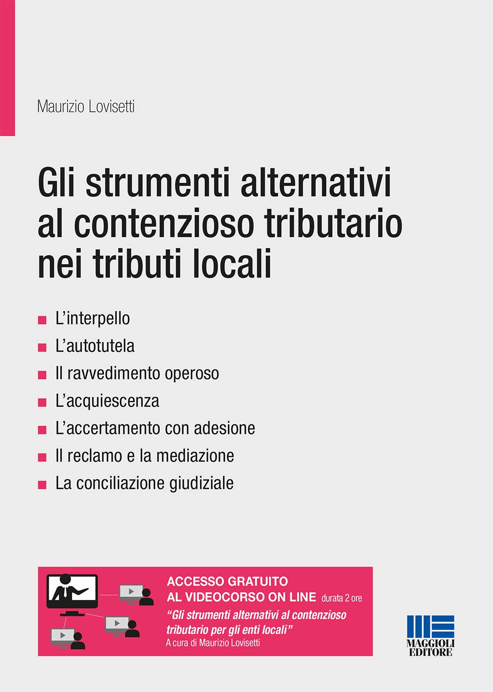 Gli strumenti alternativi al contenzioso tributario nei tributi locali : Law