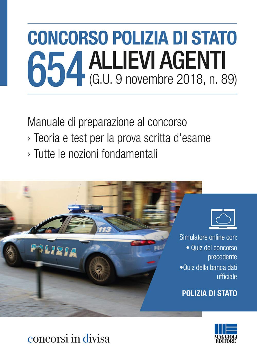Concorso Polizia di Stato. 654 allievi agenti. Manuale di preparazione al concorso. Con simulatore online (Concorsi in divisa) Social Sciences