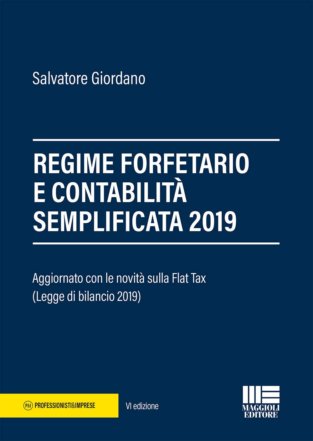 Regime forfetario e contabilità semplificata 2019 (Professionisti & Imprese) Law