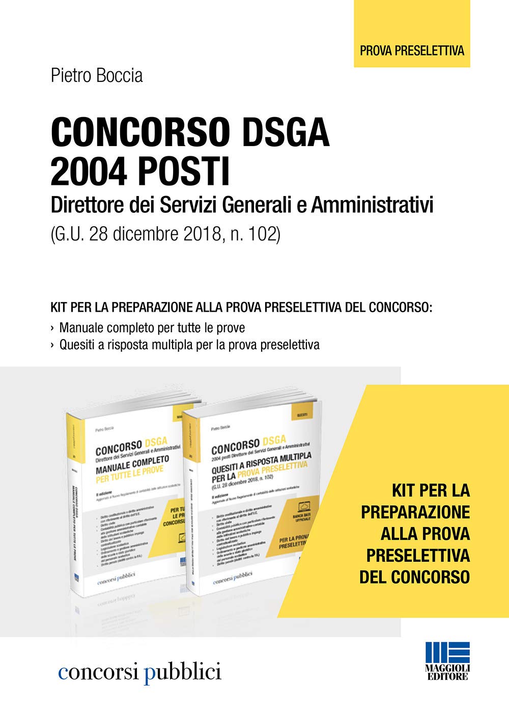 Concorso DSGA 2004 posti. Kit per la preparazione alla prova preselettiva del concorso: Manuale completo per tutte le prove-Quesiti a risposta multipla per la prova preselettiva Education & Training