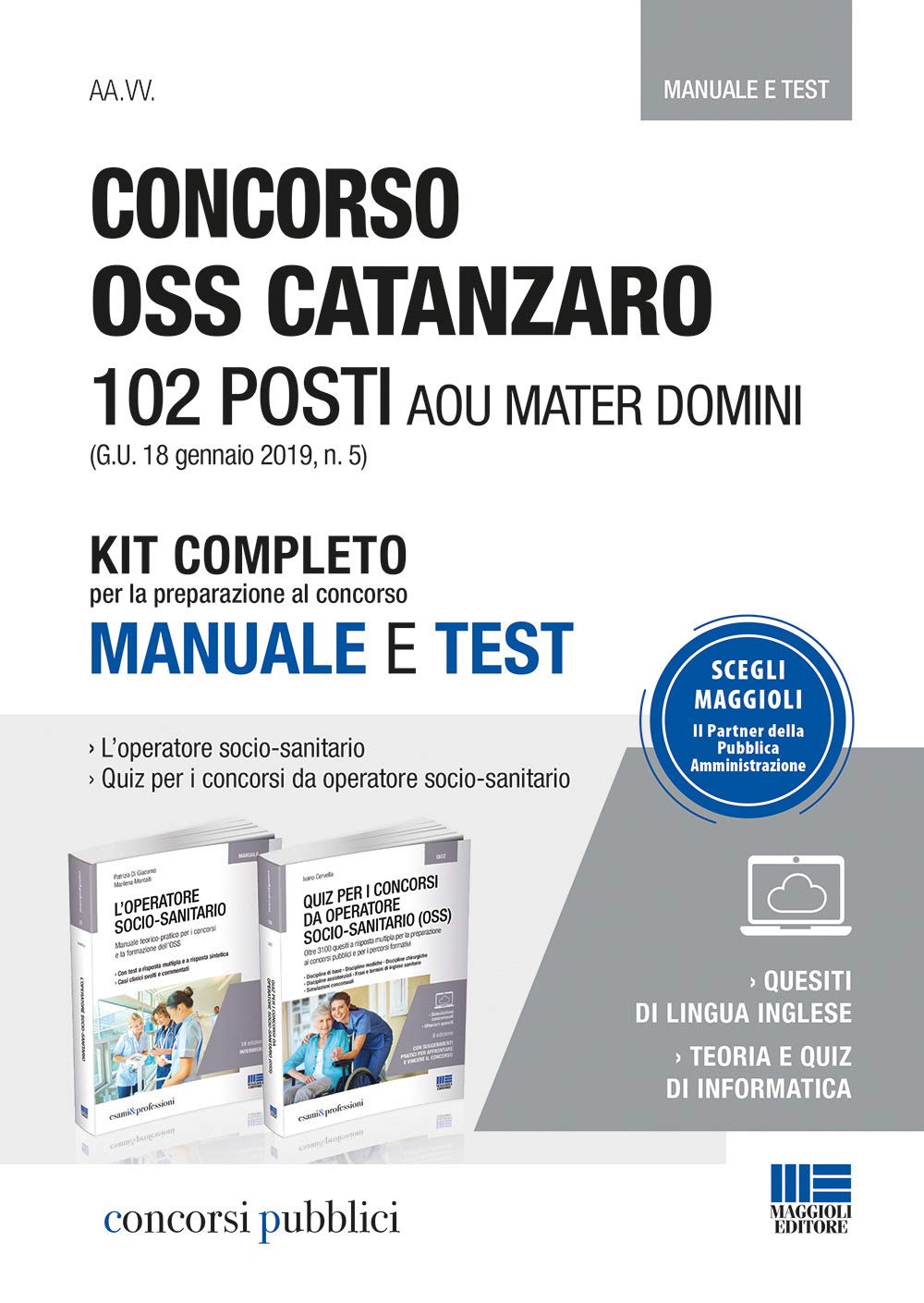 Concorso OSS Catanzaro. 102 posti AOU Mater Domini. Kit completo per la preparazione al concorso. Manuale e test (Concorsi pubblici) Medicine