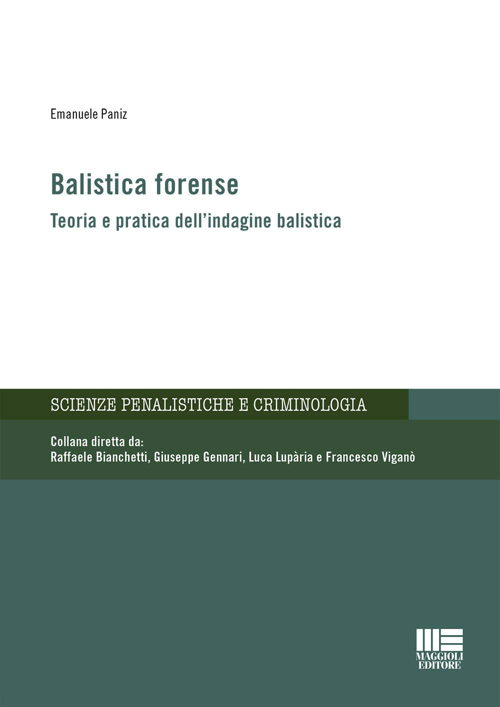 Balistica forense. Teoria e pratica dell'indagine balistica (Scienze penalistiche e criminologia) Social Sciences