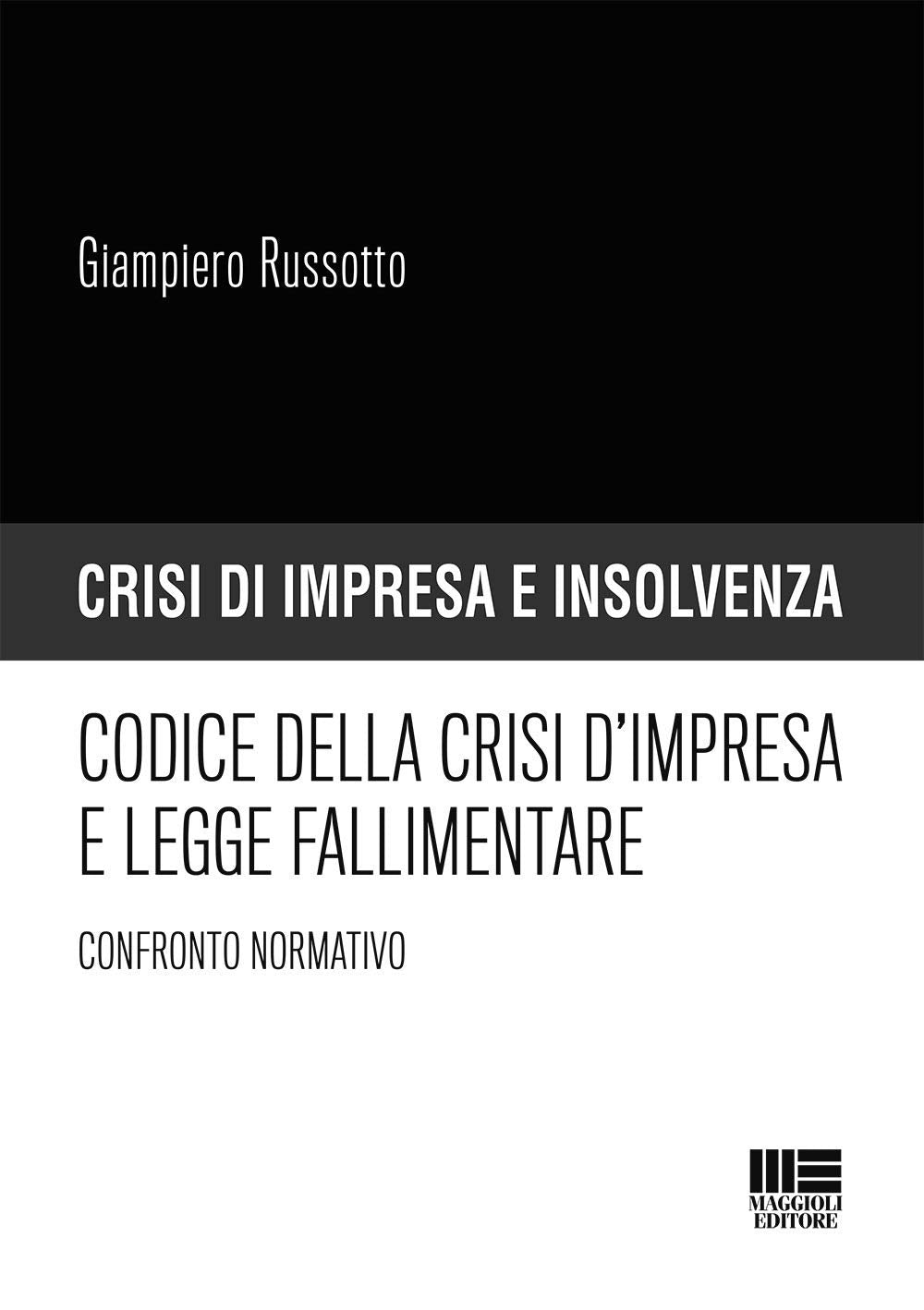 Codice della crisi d'impresa e legge fallimentare : confronto normativo Law