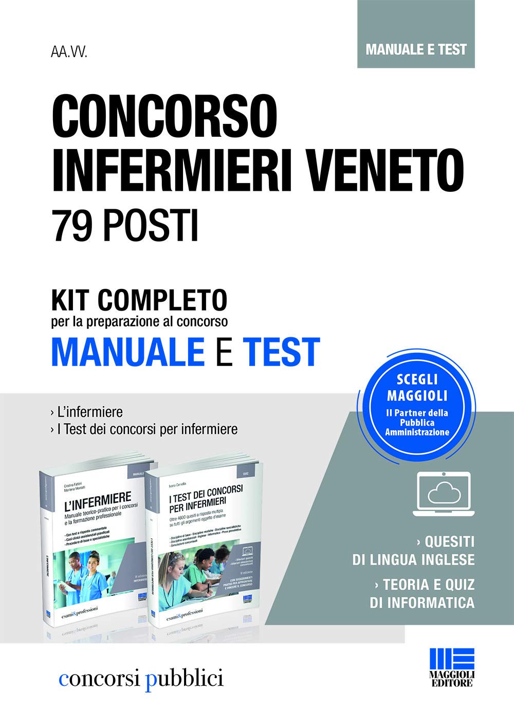 Concorso Infermieri Veneto 79 Posti: L'infermiere. Manuale Teorico-Pratico Di Infermieristica-I Test Dei Concorsi Per Infermiere Medicine